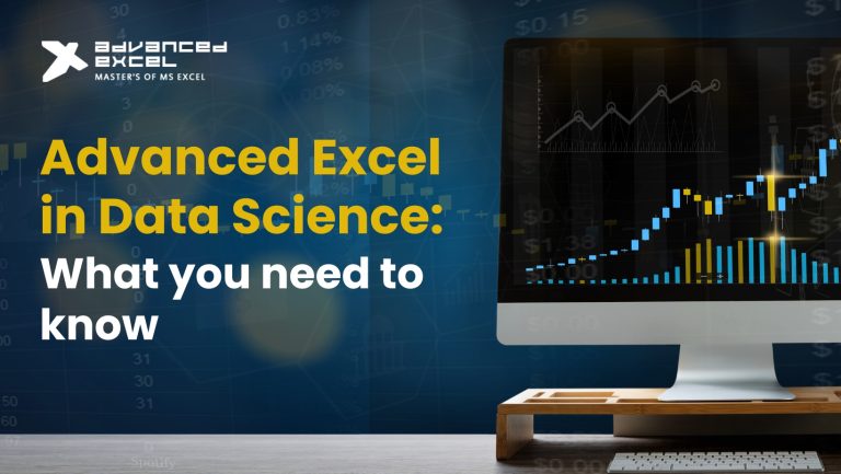 Advanced Excel in Data Science: What You Need to Know